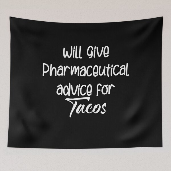 Item preview, Will Give Pharmaceutical Advice For Tacos Funny Gift for Pharmacist Pharmacy Student designed and sold by Akmloza.