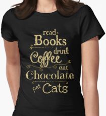read books, drink coffee, eat chocolate, pet cats Women's Fitted T-Shirt