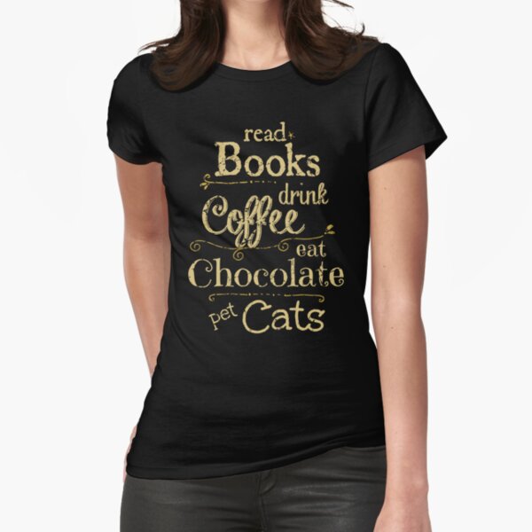 Item preview, read books, drink coffee, eat chocolate, pet cats designed and sold by FandomizedRose.