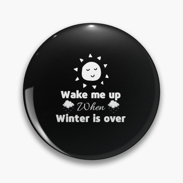 Item preview, Wake Me Up When Winter Is Over designed and sold by Levet.