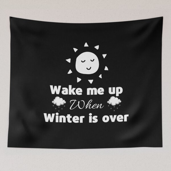 Item preview, Wake Me Up When Winter Is Over designed and sold by Levet.