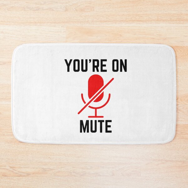 Item preview, You are On Mute - Funny Saying designed and sold by KarolinaPaz.