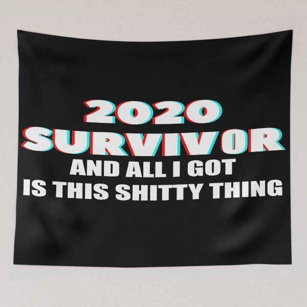 Item preview, 2020 SURVIVOR AND ALL I GOT WAS THIS SHITTY THING WHITE LOGO designed and sold by Anvin Peeter.