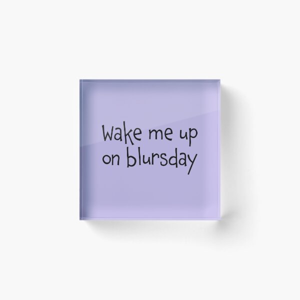 Item preview, Wake Me Up on Blursday designed and sold by Whoopsidoodle.