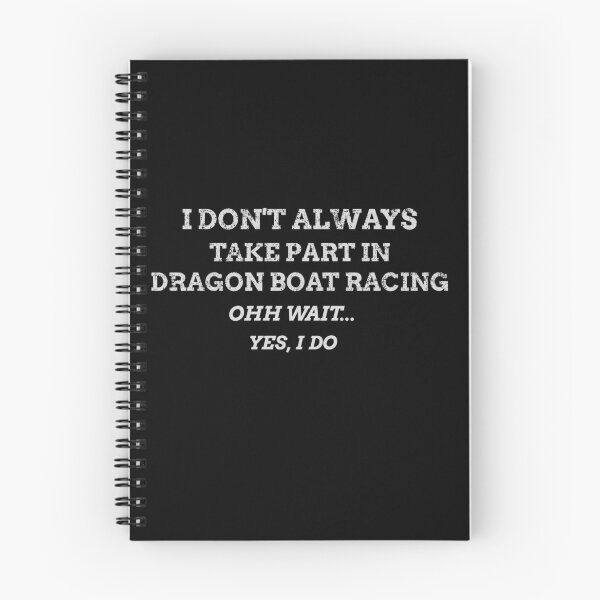 Item preview, I Don't Always Take Part In Dragon Boat Racing Ohh Wait.. Yes, I Do designed and sold by joabaj.