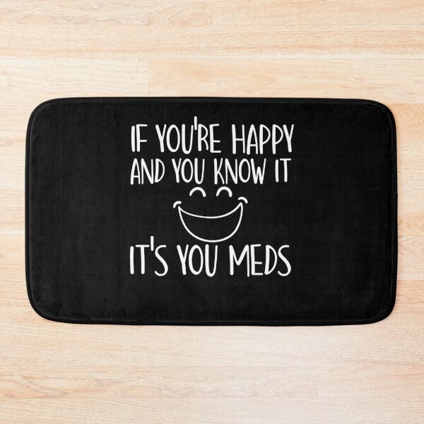 Item preview, If You're Happy And You Know It It's You Meds Psychiatrist Funny Pharmacist Mom Dad Husband Wife Gifts Pharmacy Students Pharmacist Technician Assistant Birthday Christmas Gift designed and sold by Akmloza.