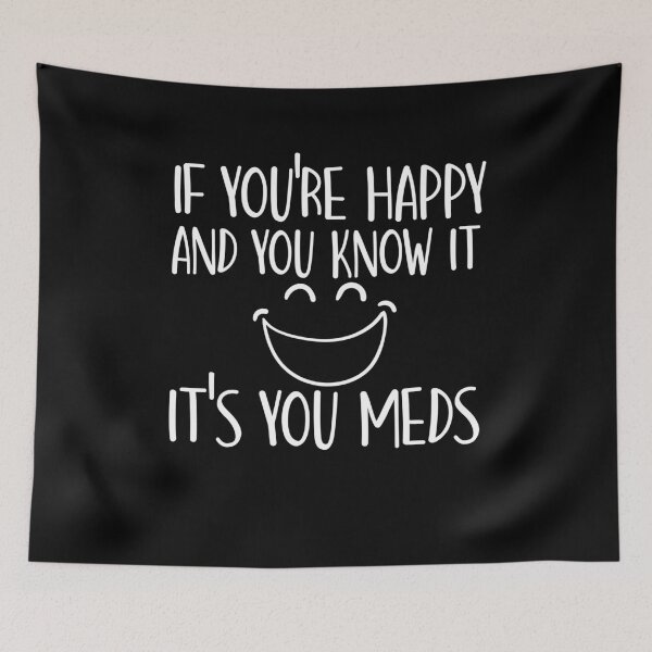 Item preview, If You're Happy And You Know It It's You Meds Psychiatrist Funny Pharmacist Mom Dad Husband Wife Gifts Pharmacy Students Pharmacist Technician Assistant Birthday Christmas Gift designed and sold by Akmloza.