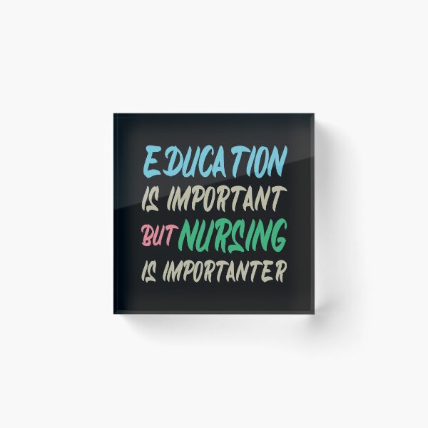 Item preview, Education Is Important But Nursing Is Importanter, Cute Funny Gift For Nurse  designed and sold by awesomedraw.