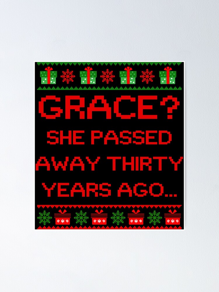 Grace She Passed Away Thirty Years Ago Poster By Barabimartist Redbubble 5822