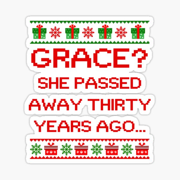 Grace She Passed Away Thirty Years Ago Sticker For Sale By Barabimartist Redbubble 7096