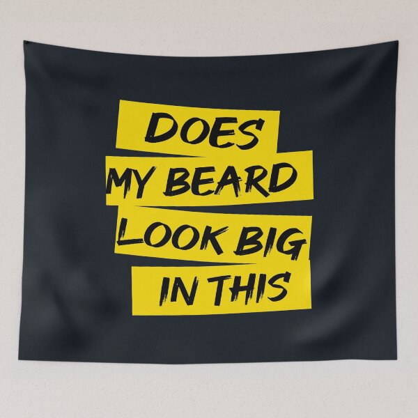 Item preview, Does My Beard Look Big In This designed and sold by ZAstore.
