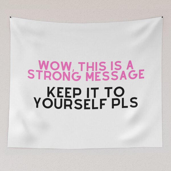 Item preview, Wow, This is a Strong Message, Keep It To Yourself Pls designed and sold by cattiktoks1718.