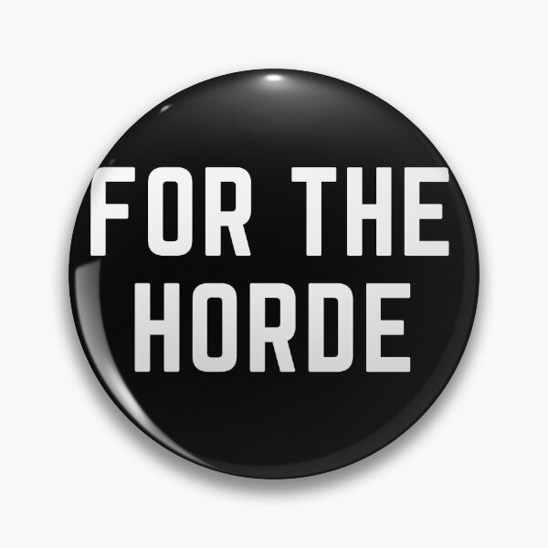 Item preview, For the horde designed and sold by Simple Text.