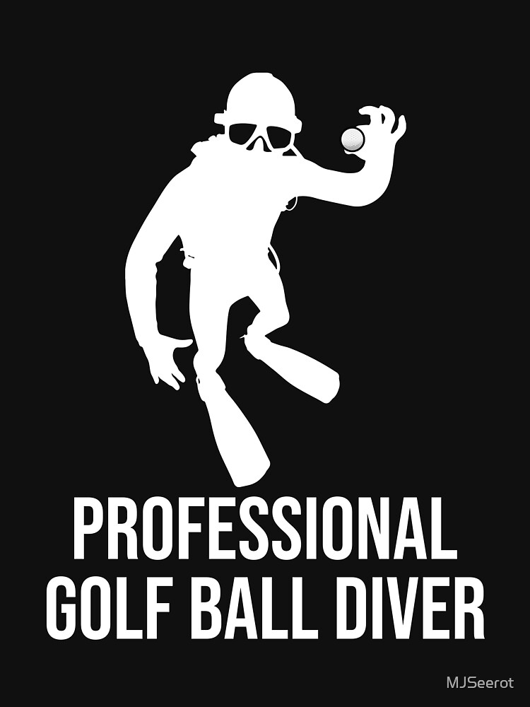 "Professional Golf Ball Diver Gift for Scuba Divers" Tshirt for Sale by MJSeerot Redbubble