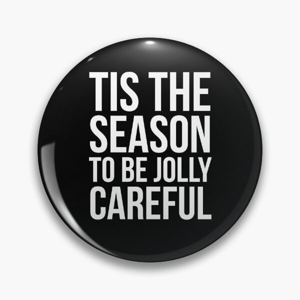 Item preview, Tis The Season To Be Jolly Careful designed and sold by evokearo.
