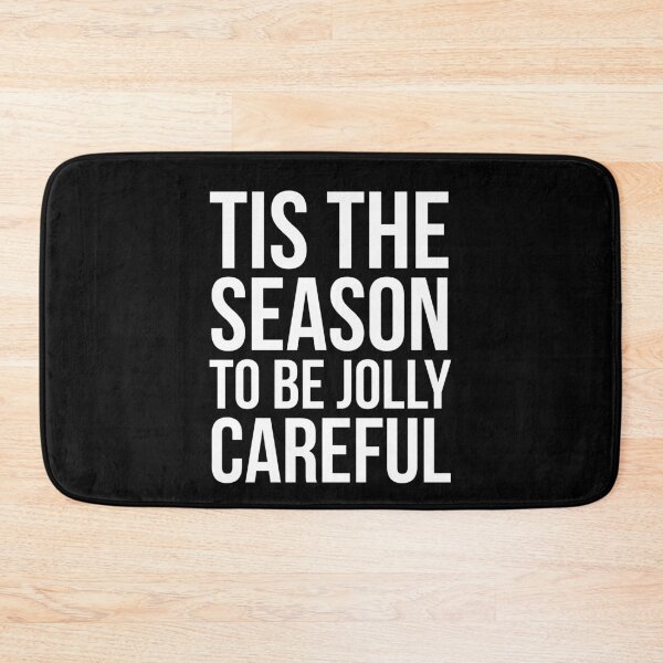 Item preview, Tis The Season To Be Jolly Careful designed and sold by evokearo.