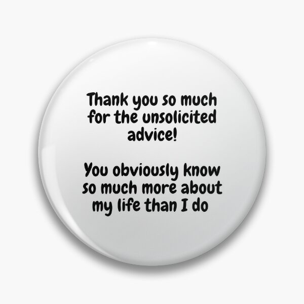 Item preview, A Sarcastic Quote About An Unsolicited Advice designed and sold by cattiktoks1718.