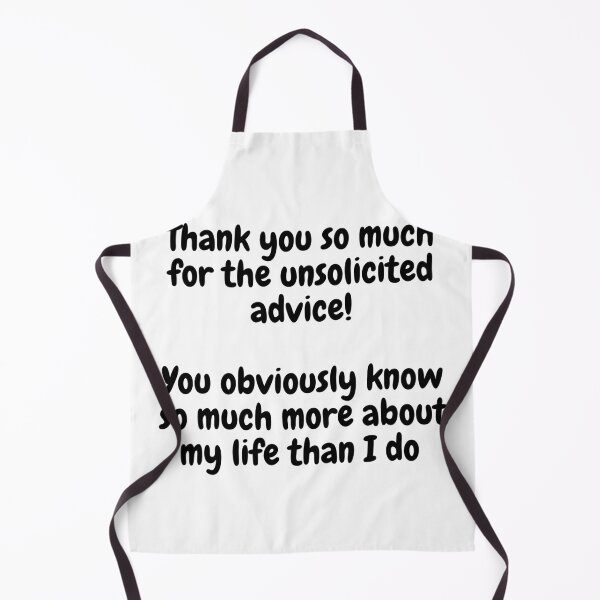 Item preview, A Sarcastic Quote About An Unsolicited Advice designed and sold by cattiktoks1718.