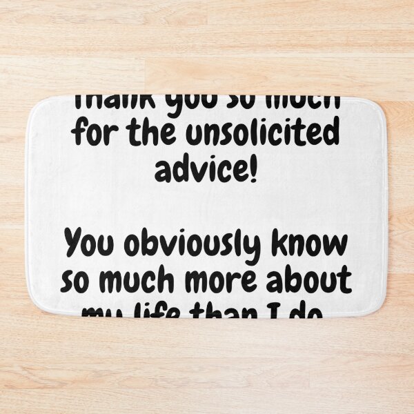 Item preview, A Sarcastic Quote About An Unsolicited Advice designed and sold by cattiktoks1718.