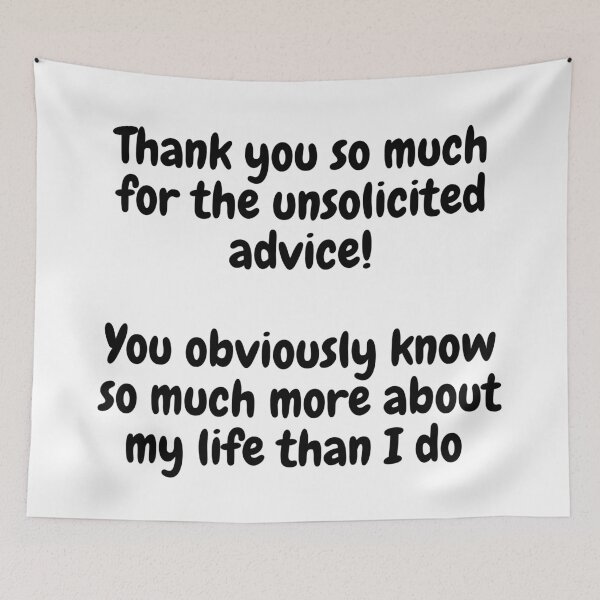 Item preview, A Sarcastic Quote About An Unsolicited Advice designed and sold by cattiktoks1718.