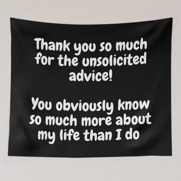 Item preview, A Sarcastic Quote About An Unsolicited Advice designed and sold by cattiktoks1718.