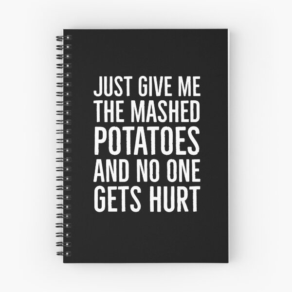 Item preview, Just Give Me The Mashed Potatoes And No One Gets Hurt designed and sold by evokearo.