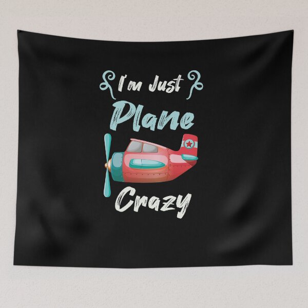 Item preview, I'm Just Plane Crazy. Funny aviation gifts Gift for Pilots designed and sold by LANANIL.