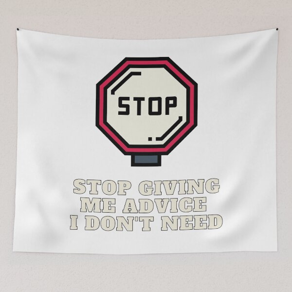 Item preview, Stop Giving me Advice I Don't Need designed and sold by cattiktoks1718.