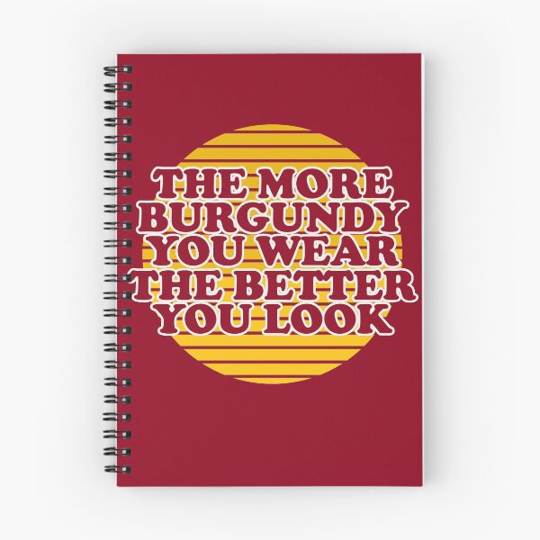 Item preview, The More Burgundy You Wear, The Better You Look designed and sold by Chubuter.