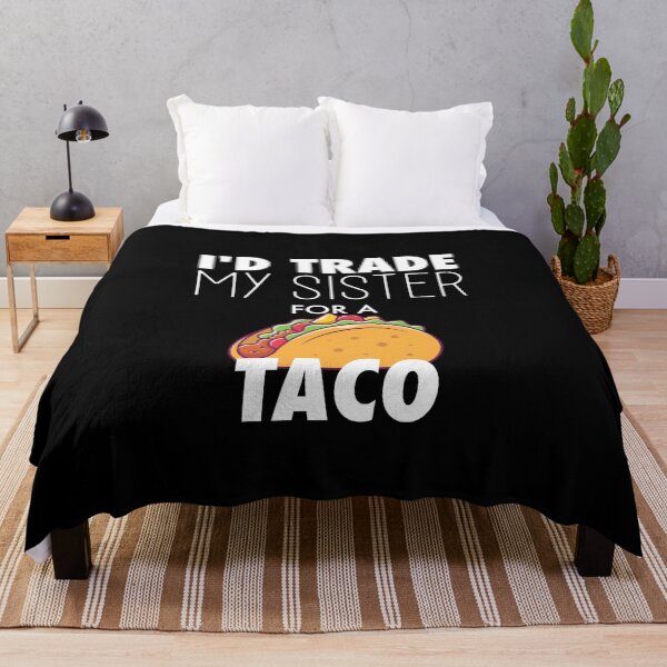 Artikelvorschau, I'd Trade My Sister For A Taco Taco Gift Funny Mexican Food entworfen und verkauft von GikaDesigns.