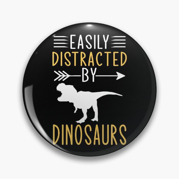 Item preview, Easily Distracted By Dinosaurs - Funny Dinosaur Lover Gift designed and sold by TeeDesignsStore.