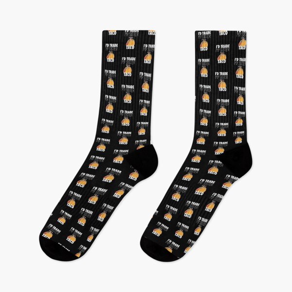 Aperçu de l'œuvre I'd Trade My Sister For A Taco Taco Gift Funny Mexican Food créée et vendue par GikaDesigns.