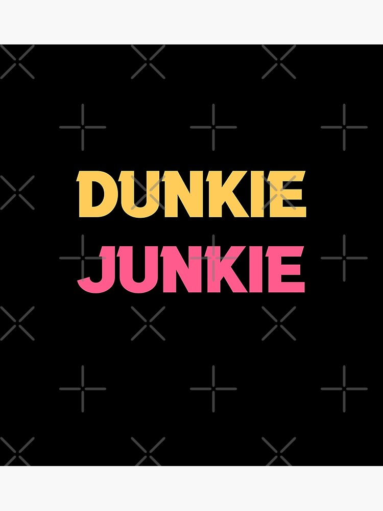 Disover Dunkie Junkie Funny Gift For Mom Dad Friend Kid Premium Matte Vertical Poster