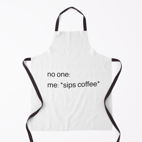 Item preview, no one: me: sips coffee designed and sold by lolamawi.