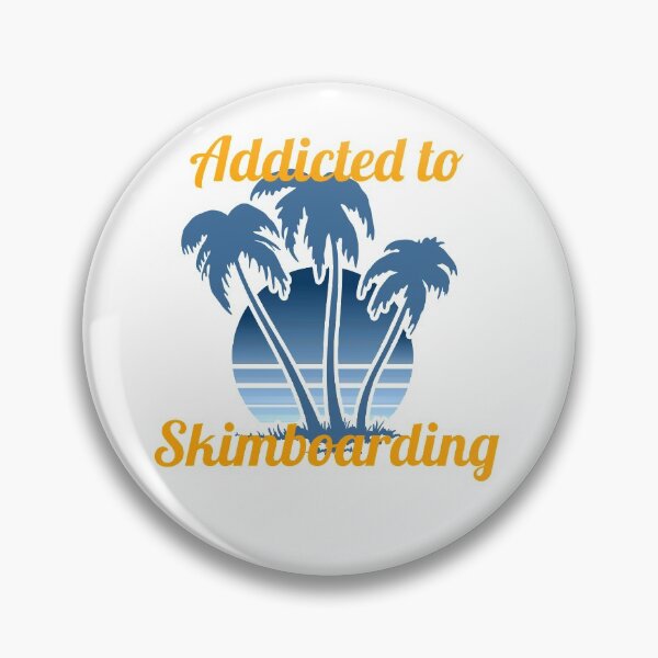 Item preview, Addicted to Skim Boarding designed and sold by JoshShafley.