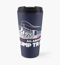 All Aboard the Trump Train! Travel Mug