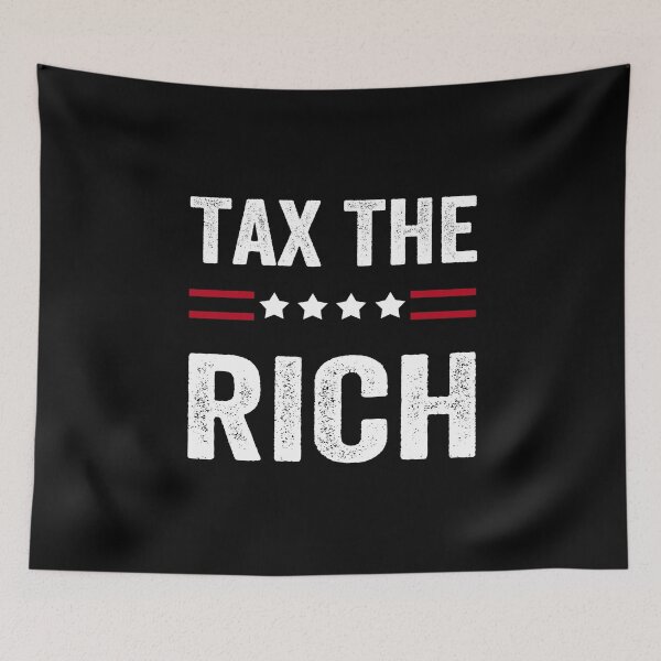Item preview, Tax The Rich  designed and sold by AnimaLovers.