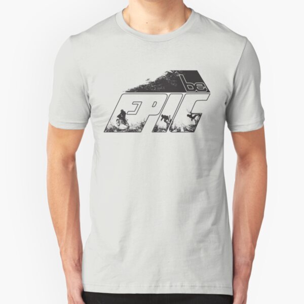Be Epic! Slim Fit T-Shirt