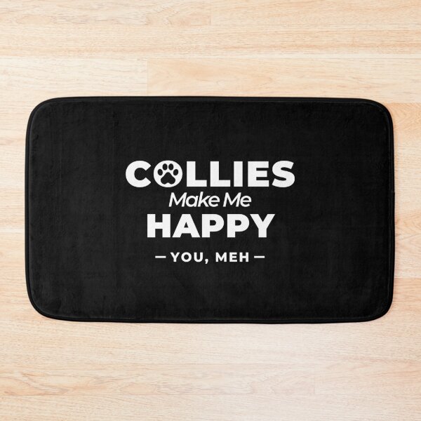 Item preview, Collies Make Me Happy, You Meh - Border Collie / Rough Collie designed and sold by Guarddogdrive.