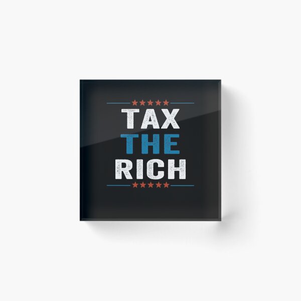 Item preview, Tax The Rich  designed and sold by AnimaLovers.