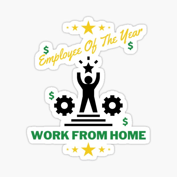 Work From Home Employee Of The Year Sticker