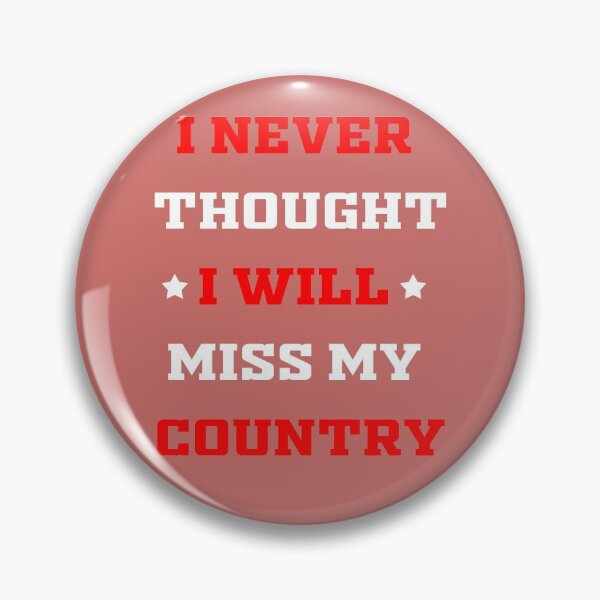 Item preview, I never thought I will miss my country designed and sold by FindurIdentity.