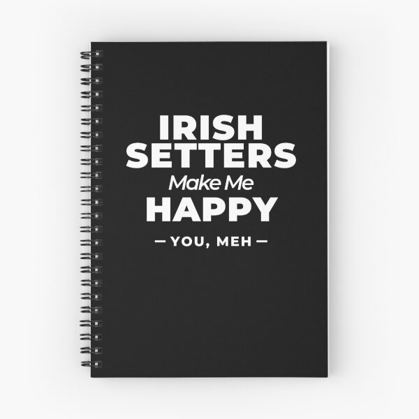 Item preview, Irish Setters Make Me Happy, You Meh   designed and sold by Guarddogdrive.