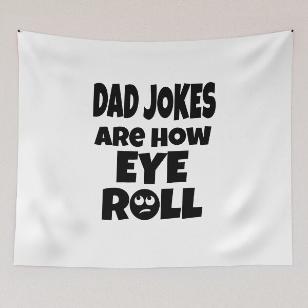 Item preview, Dad Jokes Are How Eye Roll (Bad Dad Jokes) designed and sold by molamode.