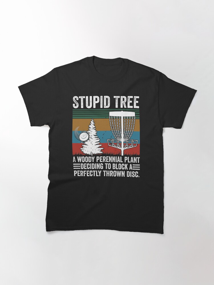 Alternate view of Stupid Tree Funny Vintage Disc Golf Gift Classic T-Shirt