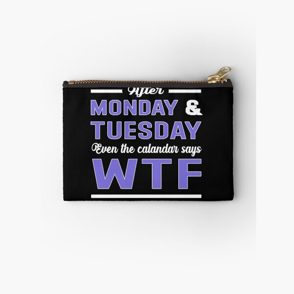 Item preview, After Monday And Tuesday Even The Calendar Says Wtf designed and sold by Hamadax.