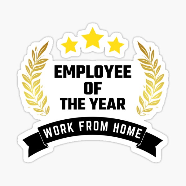 Work From Home Employee Of The Year Sticker