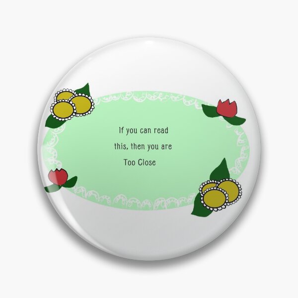 Item preview, If you can read this, then you are Too Close designed and sold by phantomflame03.