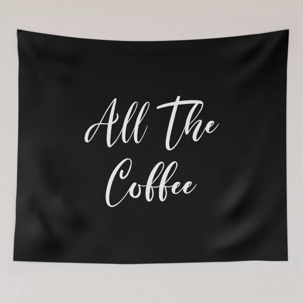 Item preview, All The Coffee - Caffeine Addict - Funny Coffee - Coffee Gifts - Coffee Addict - Coffee Drinker Gift - Coffee Drinker  designed and sold by Rainwater Merch.
