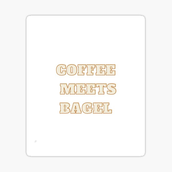 "Coffee meets bagel" Sticker by imane1996 Redbubble